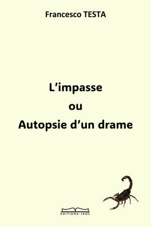 L'IMPASSE ou Autopsie d'un drame