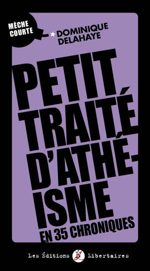 Petit traité d’athéisme en 35 chroniques