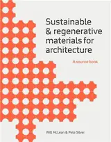 Sustainable and Regenerative Materials for Architecture /anglais
