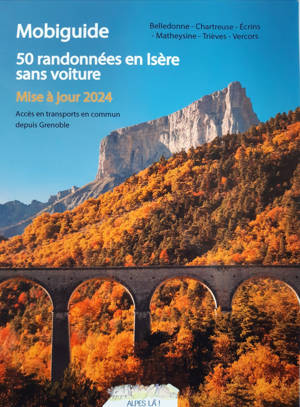 50 Randonnées en Isère sans voiture - Mise à jour 2024 -Accès en transport en commun depuis Grenoble