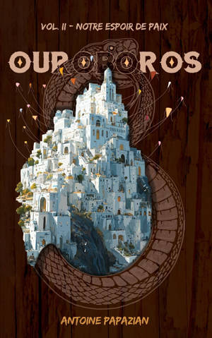 Notre espoir de paix : Ouroboros T2