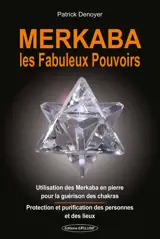 Merkaba - Les Fabuleux Pouvoirs - Utilisation des Merkaba en pierre pour la guérison des chakras