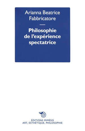 Philosophie de l’expérience spectatrice