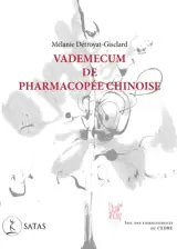 Vademecum de pharmacopée chinoise - Issu des enseignements du CEDRE
