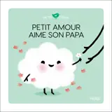 Petit Amour aime son papa