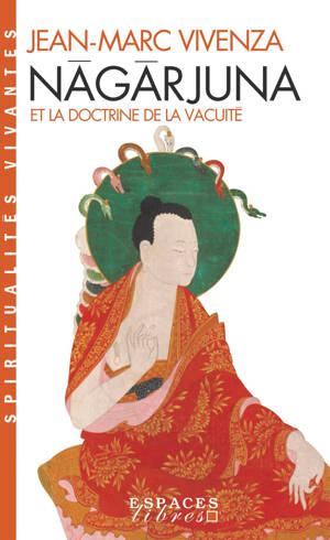 Nâgârjuna et la doctrine de la vacuité (Espaces Libres - Spiritualités Vivantes)