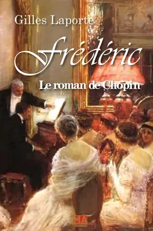 Frédéric le roman de Chopin