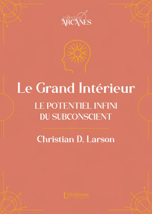 Le Grand Intérieur - Le potentiel infini du subconscient