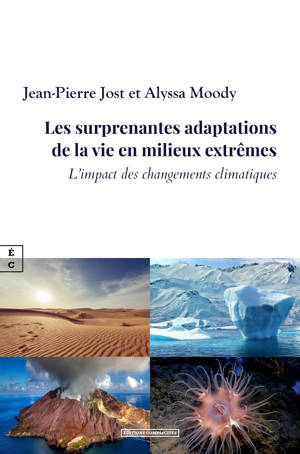 LES SURPRENANTES ADAPTATIONS  DE LA VIE EN MILIEUX EXTREMES : L IMPACT DES CHANGEMENTS CLIMATIQUES.