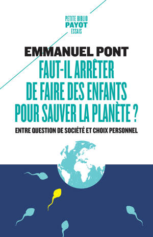 Faut-il arrêter de faire des enfants pour sauver la planète ?