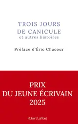 Trois jours de canicule et autres histoires