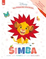 DISNEY - Mes Premières Histoires - Cahier d'activités - Simba aime les formes et les couleurs