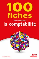 100 fiches pour comprendre la comptabilité