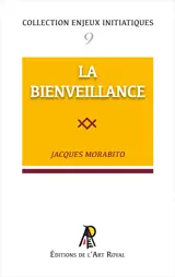 Enjeux initiatiques 09 : La Bienveillance