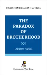 Enjeux initiatiques 1b : The Paradox of Brotherhood