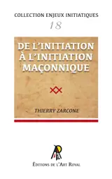 Enjeux initiatiques 18 : De l'initiation à l'initiation maçonnique