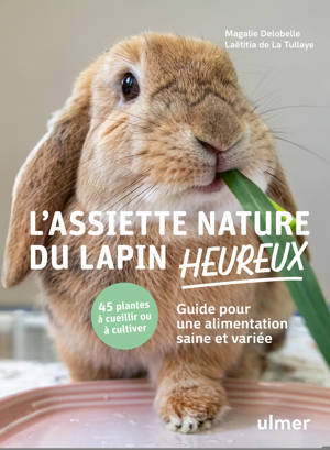 L'assiette nature du lapin heureux - Guide pour une alimentation saine et variée
