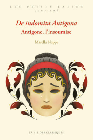 De indomita Antigona / Antigone, l’insoumise