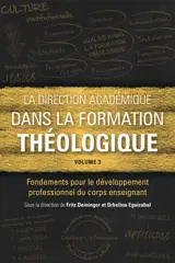 La direction académique dans la formation théologique. Volume 3