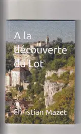 A la découverte du Lot.