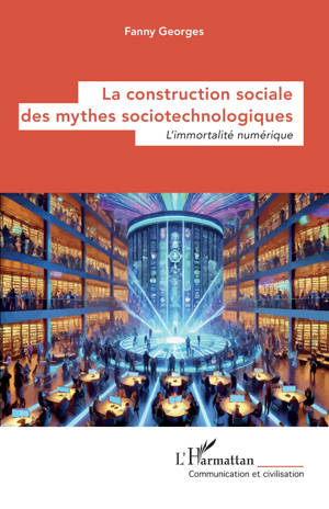La construction sociale des mythes sociotechnologiques
