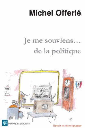 Je me souviens…de la politique