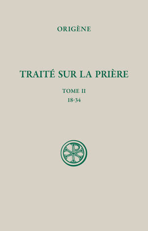 SC 651 - Traité sur la prière tome 2 : 18-34
