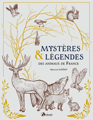Mystères et légendes des animaux de France