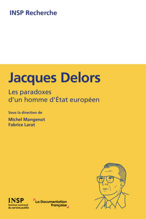Jacques Delors : les paradoxes d'un homme d'Etat européen