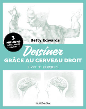 Dessiner grâce au cerveau droit - livre d'exercices