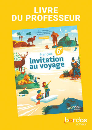 Invitation au voyage - Français 6e - 2025 - Livre du professeur