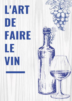 L'art de faire le vin