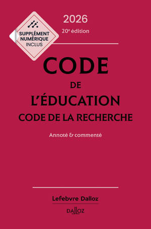 Code de l'éducation, Code de la recherche 2026, annoté et commenté. 20e éd.