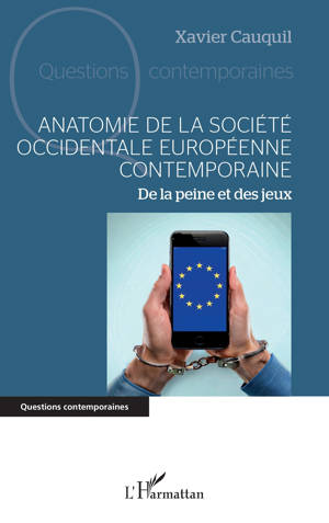 Anatomie de la société occidentale européenne contemporaine
