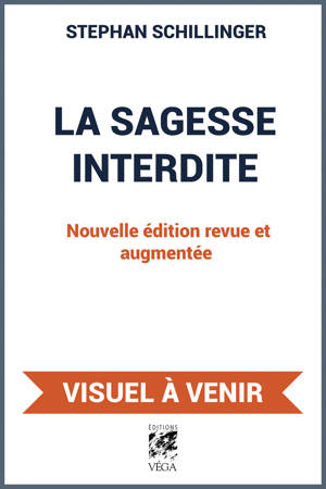 La Sagesse interdite - (Nouvelle édition revue et augmentée)