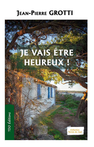 JE VAIS ETRE HEUREUX !