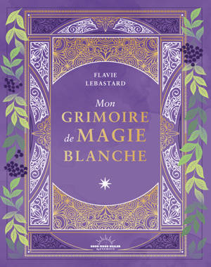 Mon Grimoire de magie blanche
