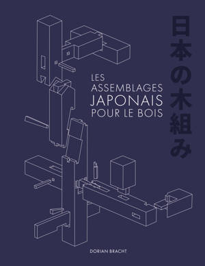 Les assemblages japonais pour le bois