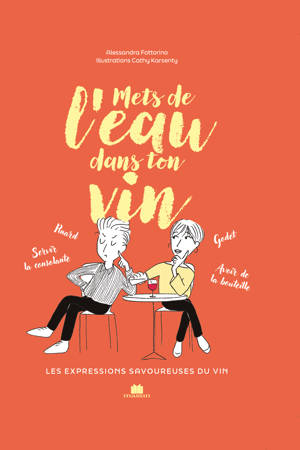 Mets de l'eau dans ton vin