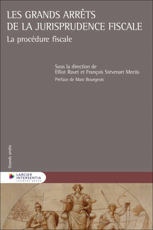 Les grands arrêts de la jurisprudence fiscale - La procédure fiscale
