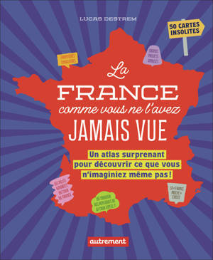 La France comme vous ne l'avez jamais vue