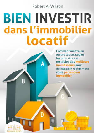 BIEN INVESTIR dans l'immobilier locatif