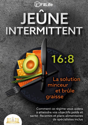 JEÛNE INTERMITTENT - La solution minceur et brûle graisse