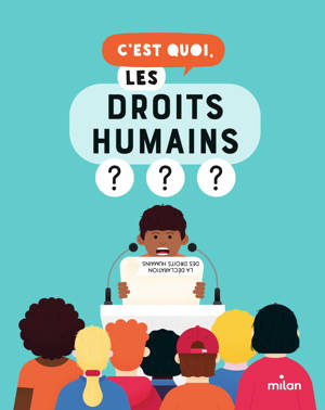 C'est quoi, les droits humains ?