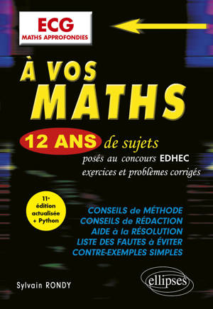 À vos maths ! 12 ans de sujets corrigés posés au concours EDHEC de 2014 à 2025 - ECG Maths approfondies