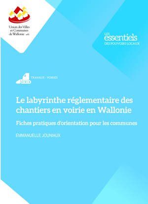 Le Labyrinthe réglementaire des chantiers en voirie en Wallonie