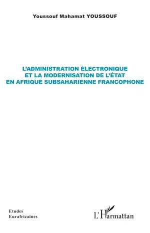 L’administration électronique et la modernisation de l’État en Afrique subsaharienne francophone