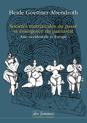 Sociétés matriarcales du passé et émergence du patriarcat