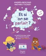 Et si on se parlait ? (7-10 ans) - Nouvelle Edition 2025