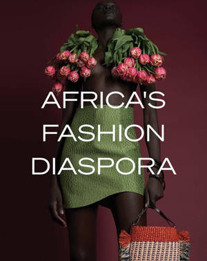 Africa's Fashion Diaspora